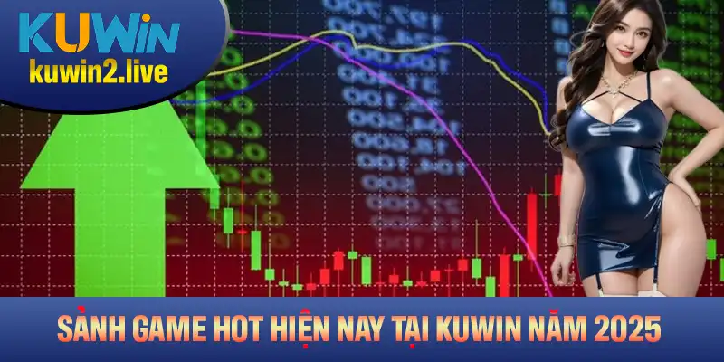 Tổng quan các sảnh game hot nhất tại Kuwin năm 2025
